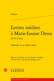 Voltaire - Lettres inédites à Marie-Louise Denis (1737-1744) - Voltaire et sa chère nièce.