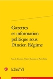 Henri Duranton et Pierre Rétat - Gazettes et information politique sous l'Ancien Régime.