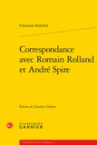 Christian Sénéchal - Correspondance avec Romain Rolland et André Spire.