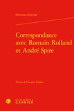 Christian Sénéchal - Correspondance avec Romain Rolland et André Spire.