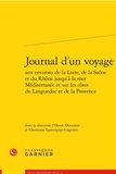 Henri Duranton et Christiane Lauvergnat-Gagnière - Journal d'un voyage - Aux environs de la Loire et de la Saône jusqu'à la mer Méditerranée et sur les côtes du Languedoc et de la Provence.