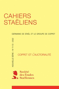  Société des études staëliennes - Cahiers staëliens N° 71-72, 2022 : Coppet et l'auctorialité.