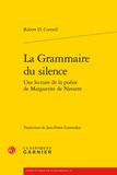 Robert D. Cottrell - La grammaire du silence - Une lecture de la poésie de Marguerite de Navarre.