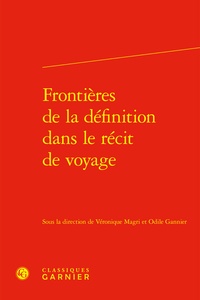 Véronique Magri et Odile Gannier - Frontières de la définition dans le récit de voyage.