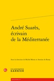 Michel Murat et Antoine de Rosny - André Suarès, écrivain de la Méditerranée.