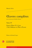 Maurice Scève - Oeuvres complètes - Tome 4, Entrée d'Henri II à Lyon, 1548, dédicaces et pièces.