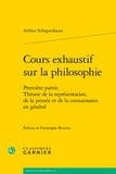Arthur Schopenhauer - Cours exhaustif sur la philosophie - Première partie, Théorie de la représentation.