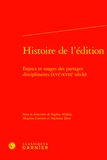 Sophie Abdela et Maxime Cartron - Histoire de l'édition - Enjeux et usages des partages disciplinaires (XVIe - XVIIIe).