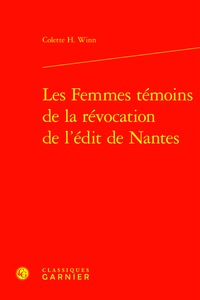 Colette H. Winn - Les femmes témoins de la révocation de l'Edit de Nantes.