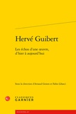 Arnaud Genon et Fabio Libasci - Hervé Guibert - Les échos d'une oeuvre, d'hier à aujourd'hui.