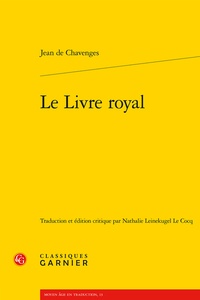 Jean de Chavenges - Le livre royal.