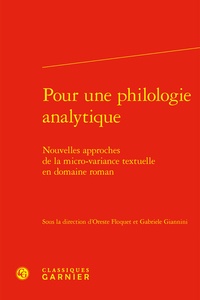 Oreste Floquet et Gabriele Giannini - Pour une philologie analytique - Nouvelles approches de la micro-variance textuelle en domaine roman.