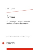 Aurélie Ledoux et Dork Zabunyan - Ecrans N° 18/2022-2 : La "preuve par l'image" : nouvelles pratiques et enjeux contemporains.