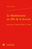 Olivier Hercend - Le Modernisme au défi de la lecture - James Joyce, Virginia Woolf, T. S. Eliot.