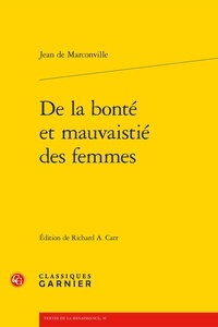 Jean de Marconville - De la bonté et mauvaistié des femmes.