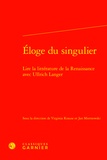 Virginia Krause et Jan Miernowski - Eloge du singulier - Lire la littérature de la Renaissance avec Ullrich Langer.
