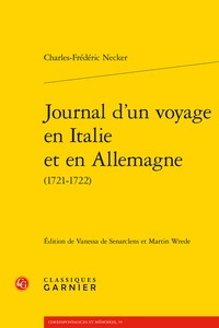 Charles Frédéric Necker - Journal d'un voyage en Italie et en Allemagne (1721-1722).
