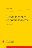 Marie Huet - Image poétique et poésie moderne - 1913-1947.