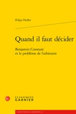 Felipe Freller - Quand il faut décider - Benjamin Constant et le problème de l'arbitraire.