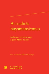 Alice de Georges - Actualités huysmansiennes - Mélanges en hommage à Jean-Marie Seillan.