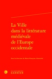 Marie-Françoise Alamichel - La Ville dans la littérature médiévale de l'Europe occidentale.