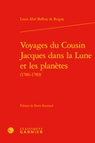 Louis-Abel Beffroy de Reigny - Voyages du cousin Jacques dans la Lune et les planètes (1786-1789).
