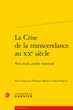 Eléanore Mermet et Pierre Poligone - La crise de la transcendance au XXe siècle - Voix reçue, parole transmise.