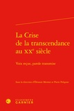 Eléanore Mermet et Pierre Poligone - La crise de la transcendance au XXe siècle - Voix reçue, parole transmise.
