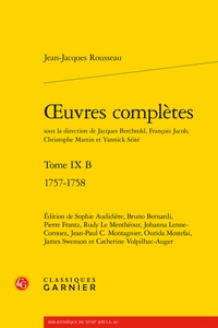 Jean-Jacques Rousseau et Jacques Berchtold - oeuvres complètes - Tome IX B, 1757-1758.