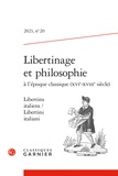  Classiques Garnier - Libertinage et philosophie à l'époque classique (XVIe-XVIIIe siècle) N° 20/2023 : Libertins italiens.