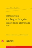 Jacques Dubois - Introduction à la langue francaise suivie d'une grammaire (1531).