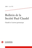 Michel Autrand et  Collectif - Bulletin de la Société Paul Claudel - 2004 - 4, n° 176 Claudel et l'univers germanique 2004.