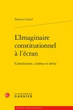 Damien Connil - L'imaginaire constitutionnel à l'écran - Constitution, cinéma et séries.