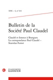  Classiques Garnier - Bulletin de la société Paul Claudel N° 144 : Claudel et Ionesco à Brangues - La correspondance à Paul Claudel - Stanislas Fumet.