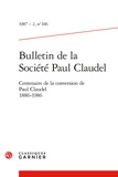 Jacques Madaule et  Collectif - Bulletin de la Société Paul Claudel - 1987 - 2, n° 106 Centenaire de la conversion de Paul Claudel 1886-1986 1987.