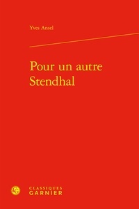 Yves Ansel - Pour un autre Stendhal.