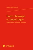 Isabelle Landy-Houillon - Entre philologie et linguistique,.
