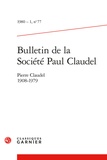  Classiques Garnier - Bulletin de la société Paul Claudel N° 77, 1980-1 : Pierre Claudel 1908-1979.