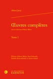 Alfred Jarry - Oeuvres complètes - Tome 1.