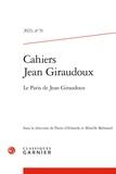 Mireille Brémond et Pierre d' Alméida - Cahiers Jean Giraudoux N° 51/2023 : Le Paris de Jean Giraudoux.