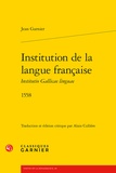 Jean Garnier - Institution de la langue francaise - 1558.