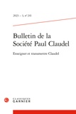  Classiques Garnier - Bulletin de la société Paul Claudel N° 241, 2023-3 : Enseigner et transmettre Claudel.