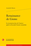 Annabelle Marion - Renaissance de Giono - La reconstruction de l'auteur après la Seconde Guerre mondiale.