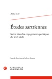 Juliette Simont - Etudes sartriennes N° 27, 2023 : Sartre dans les engagements politiques du XXIe siècle.