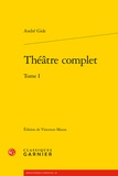 André Gide - Théâtre complet - Tome I.