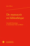 John O'Brien - De manuscrit en bibliothèque - Actualité historique et mouvement chez La Boétie.