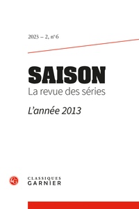 Emmanuel Taïeb - Saison - La revue des séries N° 6/2023-2 : L'année 2013.