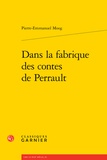 Pierre-Emmanuel Moog - Dans la fabrique des contes de Perrault.