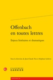 Jean-Claude Yon - Offenbach en toutes lettres - Enjeux littéraires et dramatiques.