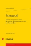 François Rabelais - Pantagruel - Édition critique sur le texte de l'édition publiée à Lyon en 1542 par François Juste.